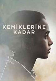 Kemiklerine Kadar 2017 izle