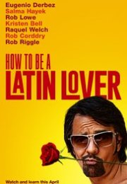 Latin Sevgili Nasıl Olunur 2017 izle