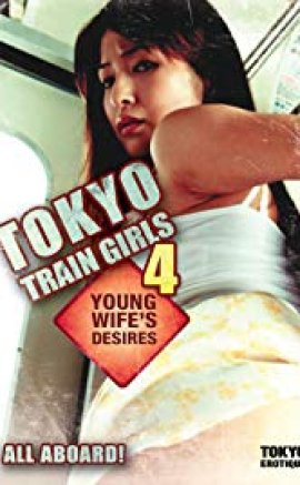 Tokyo Tren Kızları 4: Genç Eşi Arzuları 2006 izle