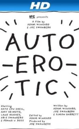 Autoerotic 2011 izle